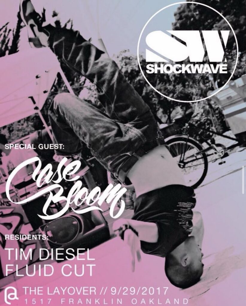 Shockwave flyer — special guest Case Bloom with residents Tim Diesel and Fluid Cut; September 29, 2017 at The Layover, Oakland.