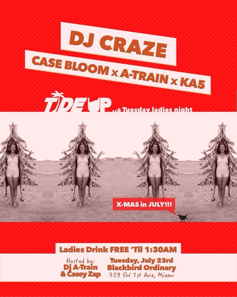Tide Up Tuesday ladies night at Blackbird Ordinary, Miami — Tuesday July 23rd flyer, with DJ Craze, Case Bloom, A-Train and KA5, hosted by DJ A-Train and Casey Zap.