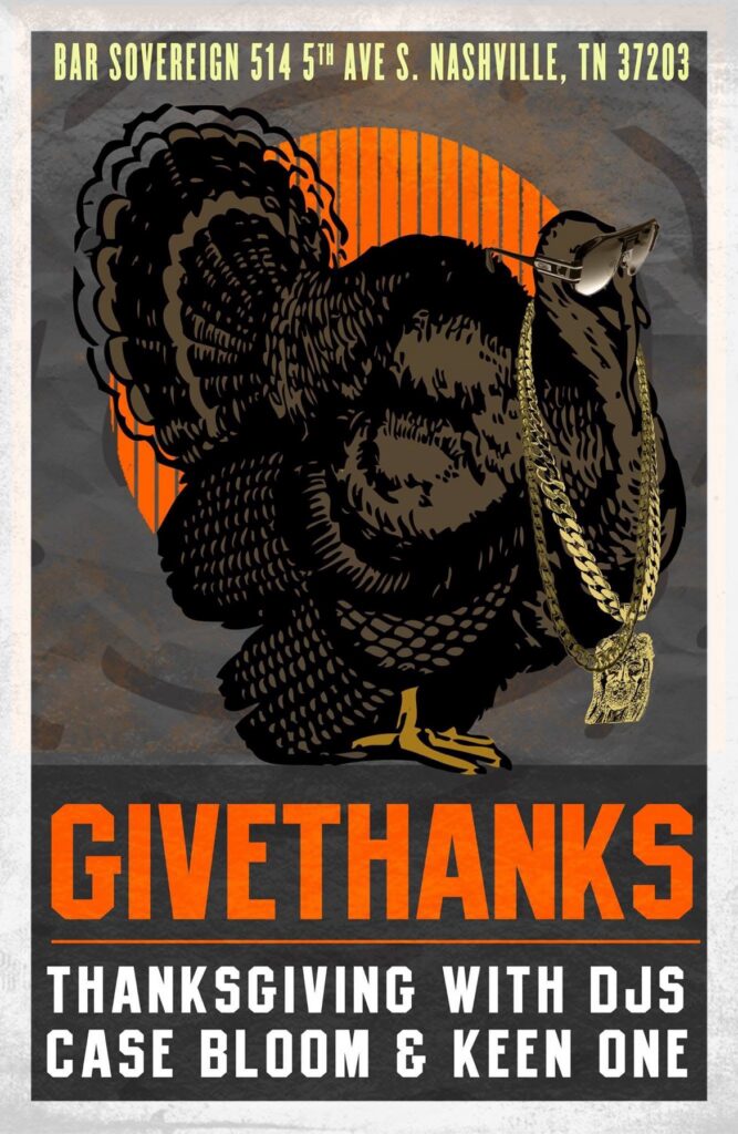 GiveThanks, Thanksgiving with DJs Case Bloom and Keen One, at Bar Sovereign, Nashville.