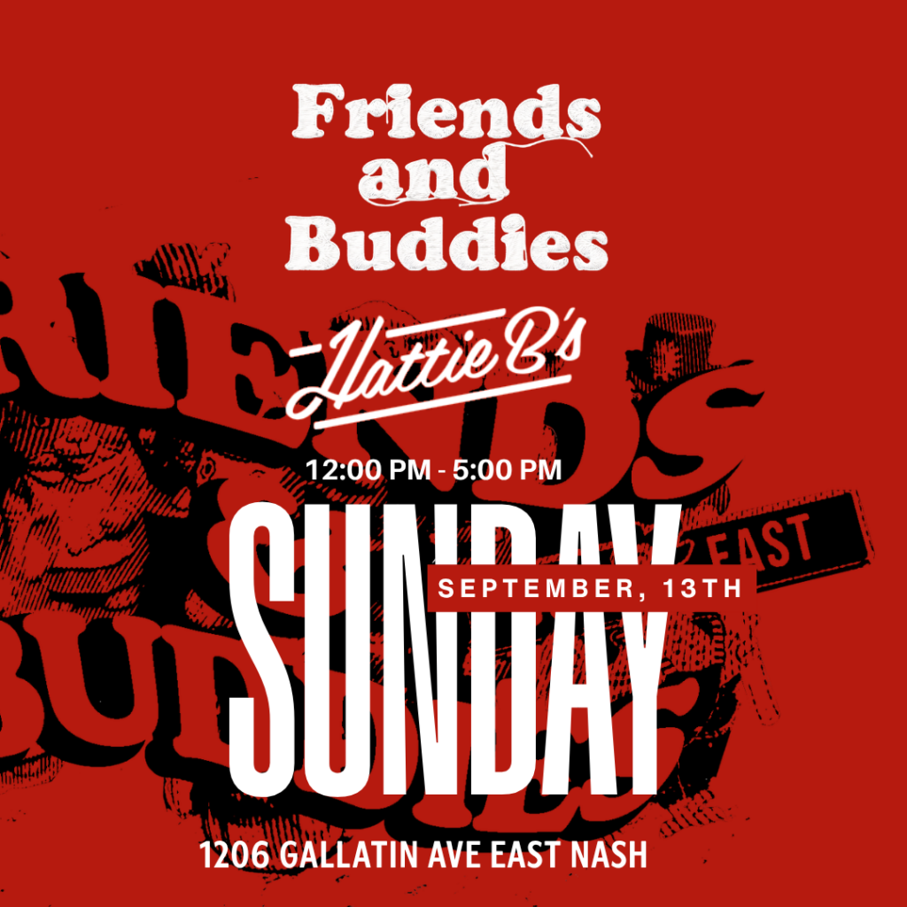 Friends and Buddies Sunday hang flyer — Hattie B's Hot Chicken, September 13, 12 PM to 5 PM