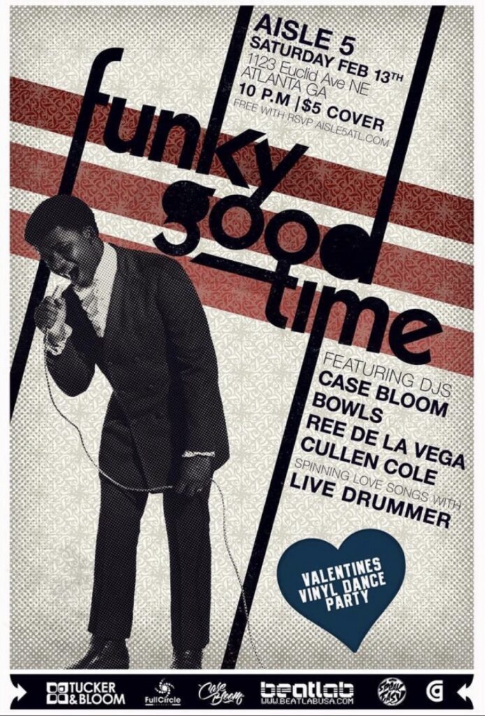 Funky Good Time Atlanta flyer — Saturday February 13th at Aisle 5; featuring DJs Case Bloom, Bowls, Ree De La Vega, and Cullen Cole; Valentines vinyl dance party.