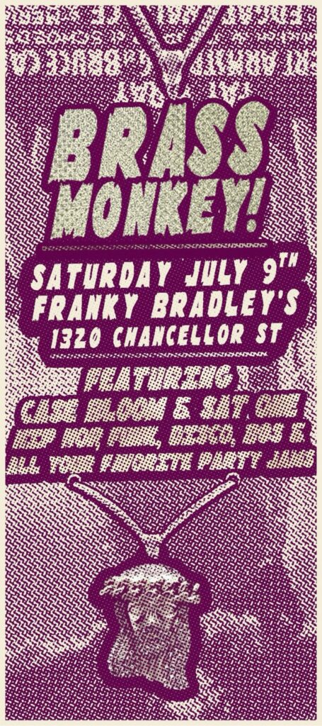 Brass Monkey at Franky Bradley's, Philadelphia — Saturday July 9th flyer, featuring Case Bloom and Sat One.