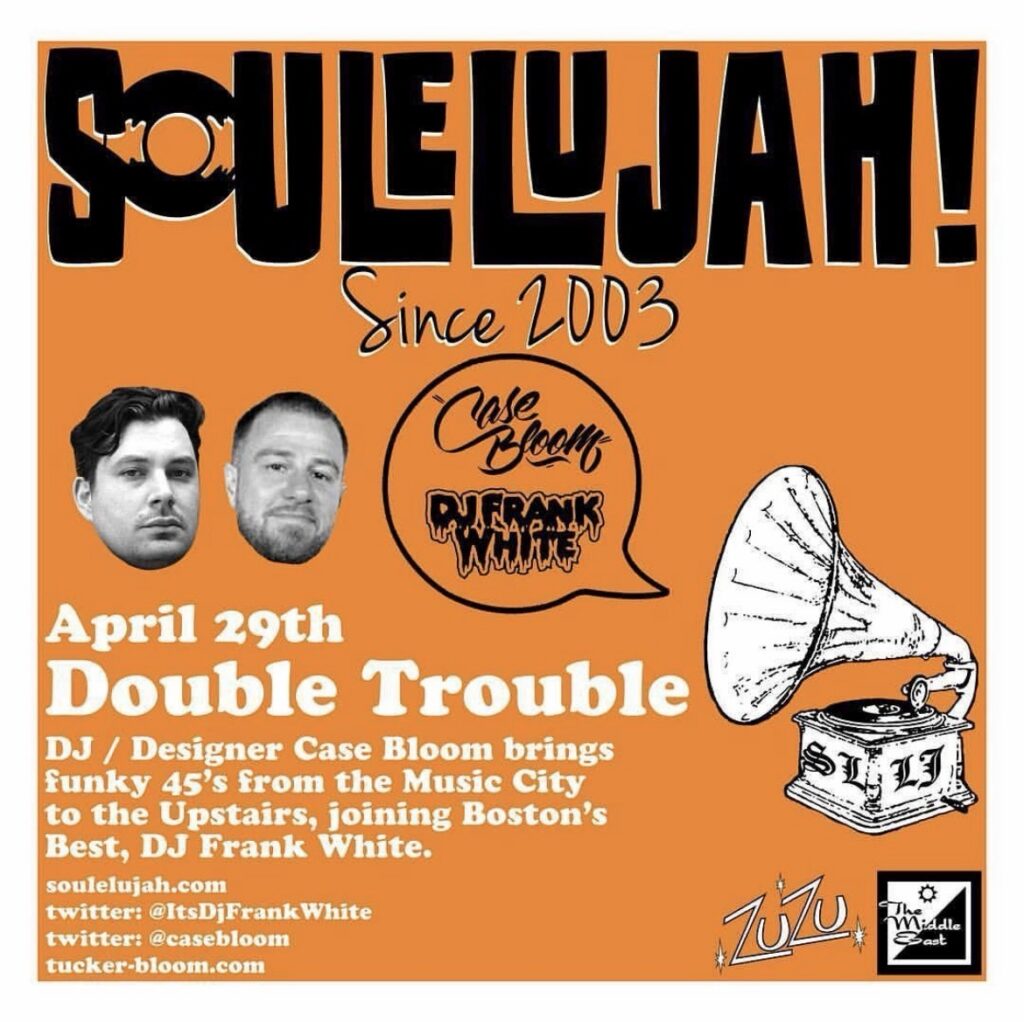 Soulelujah flyer — April 29th Double Trouble; Case Bloom joins DJ Frank White at ZuZu.