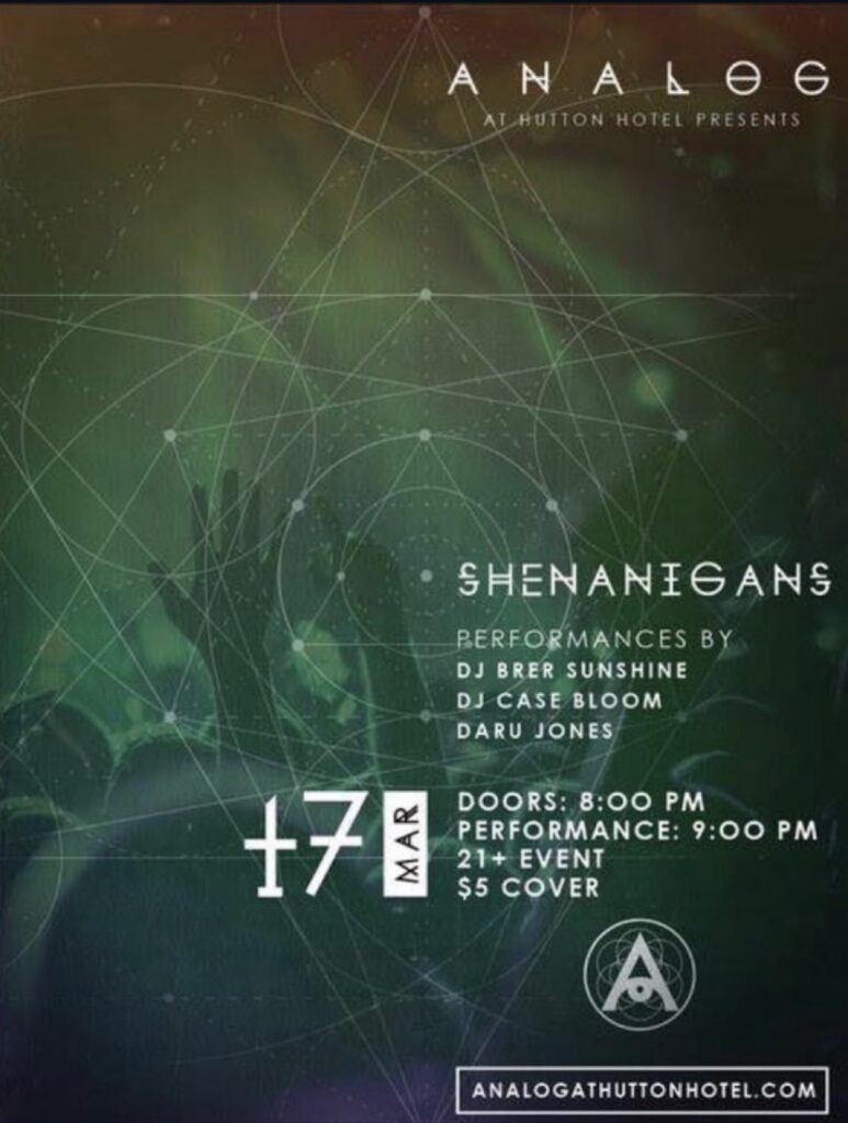 Analog at Hutton Hotel presents Shenanigans flyer — March 17 with DJ Brer Sunshine, DJ Case Bloom, and Daru Jones; Nashville.