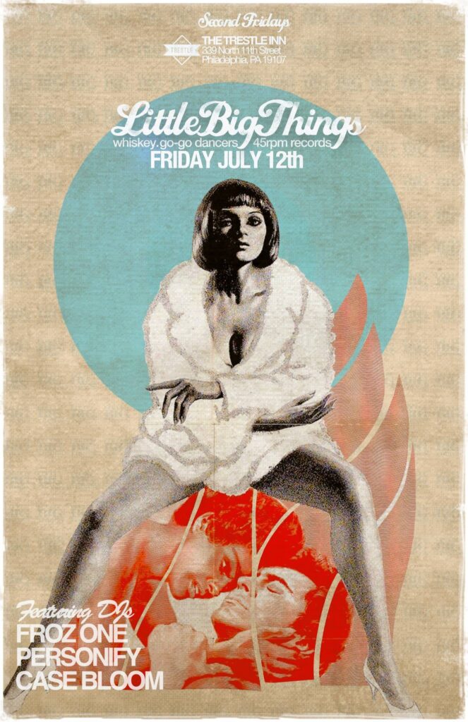 Little Big Things flyer — Second Fridays at The Trestle Inn, Philadelphia; Friday July 12th; whiskey, go-go dancers, 45rpm records; featuring DJs Froz One, Personify and Case Bloom