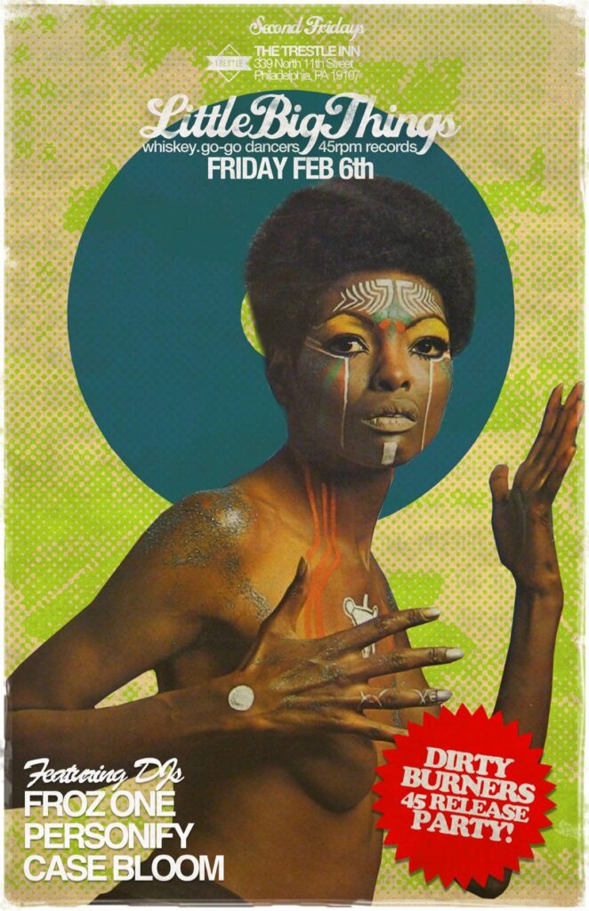 Little Big Things at The Trestle Inn, Philadelphia — Friday February 6th flyer, Dirty Burners 45 release party, with Froz One, Personify and Case Bloom.
